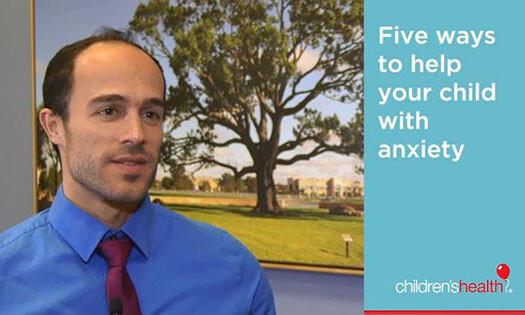 How to Help Your Child with Anxiety – Children’s Health